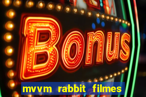 mvvm rabbit filmes e séries download